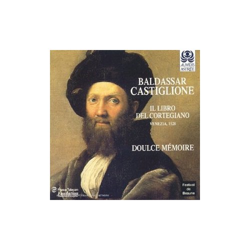 5 - BALDASSAR CASTIGLIONE - Doulce Mémoire.jpg