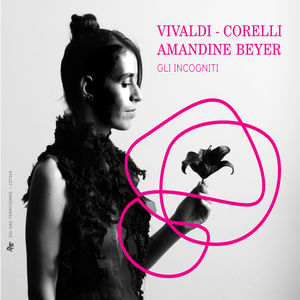 Amandine Beyer & Gli Incogniti - Vivaldi et Corelli