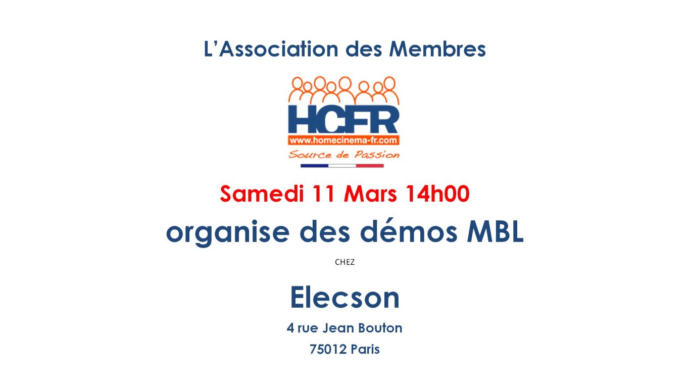 Association HCFR : Samedi 11 Mars 14h00, chez Elecson, Paris – des démos  MBL - HCFR Forum & Magazine