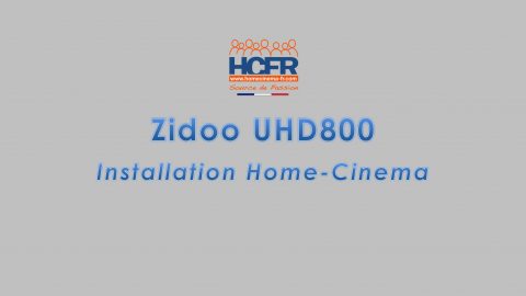 Vidéo HCFR : Zidoo UHD8000 Installation Home-Cinema